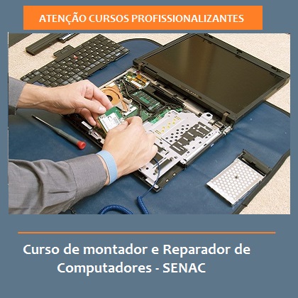 Curso de montador e reparador de computadores no SENAC